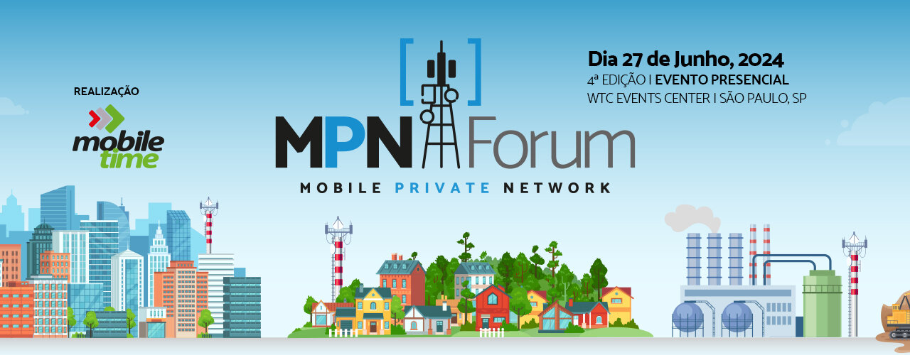 Embratel, Ericsson, Huawei, IDC, Nokia e Telesys debatem redes privativas no 4º MPN Forum